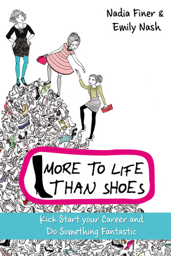 More to Life Than Shoes: How to Kick-start Your Career and Change Your Life