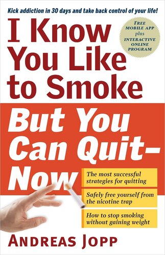 I Know You Like to Smoke, But You Can Quit—Now: Stop Smoking in 30 Days