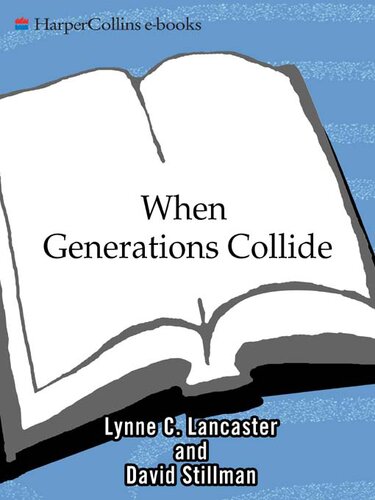 When Generations Collide: Who They Are. Why They Clash. How to Solve the Generational Puzzle at Work