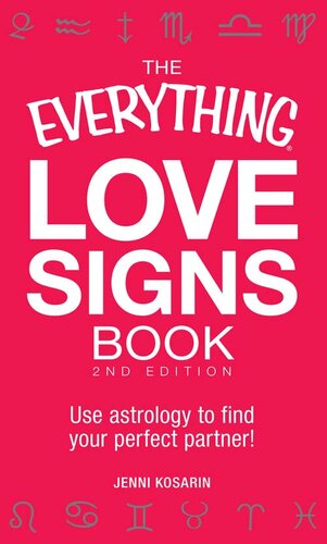 The Everything Love Signs Book: Use astrology to find your perfect partner!