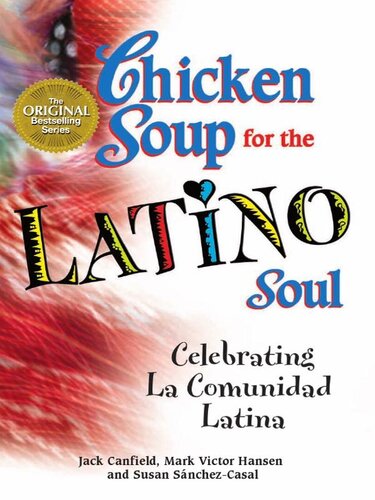 Chicken Soup for the Latino Soul: Celebrating La Comunidad Latina