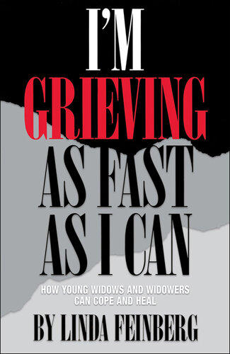 I'm Grieving as Fast as I Can: How Young Widows and Widowers Can Cope and Heal