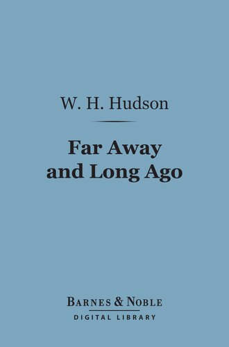 Far Away and Long Ago: A History of My Early Life