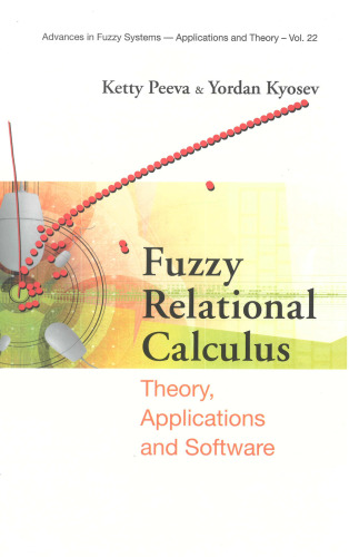 Fuzzy Relational Calculus: Theory, Applications And Software 