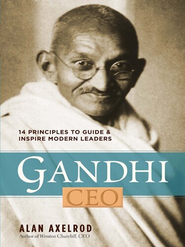 Gandhi, : 14 Principles to Guide & Inspire Modern Leaders