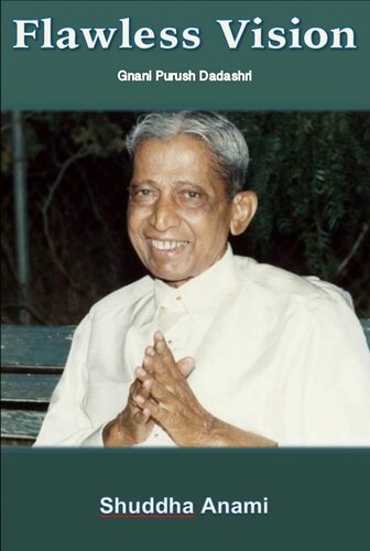 Flawless Vision: Gnani Purush Dadashri