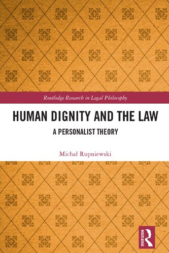 Human Dignity and the Law A Personalist Theory