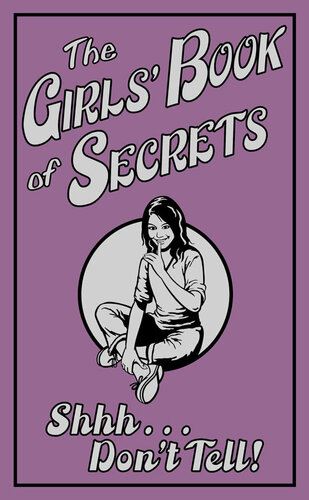 The Girls' Book of Secrets: Shhh... Don't Tell!