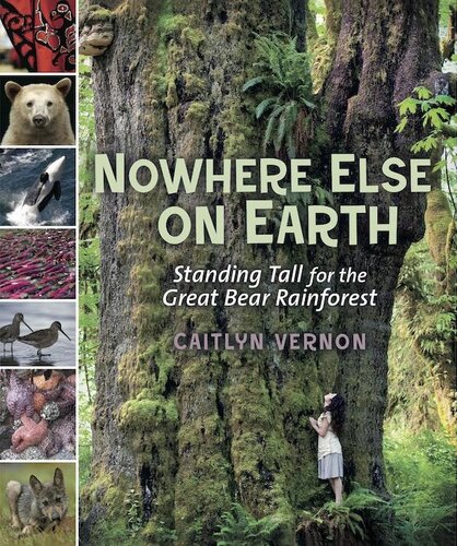 Nowhere Else on Earth: Standing Tall for the Great Bear Rainforest