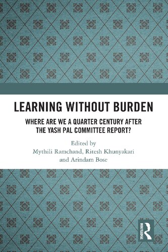 Learning without Burden: Where are We a Quarter Century after the Yash Pal Committee Report?