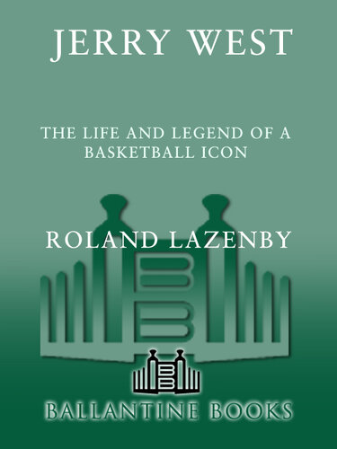 Jerry West: The Life and Legend of a Basketball Icon