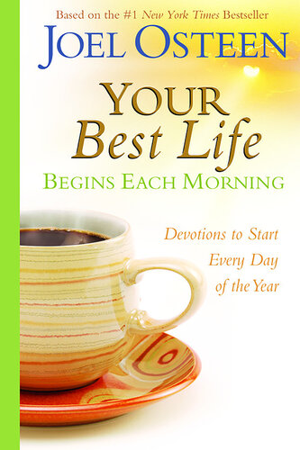 Your Best Life Begins Each Morning: Devotions to Start Every New Day of the Year