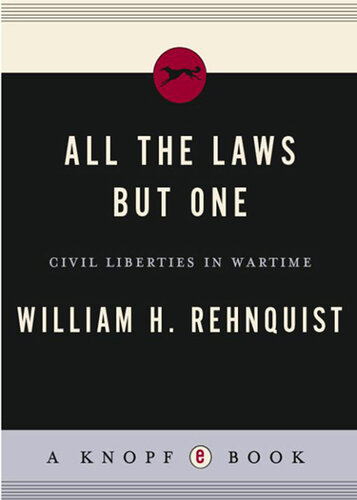 All the Laws but One: Civil Liberties in Wartime