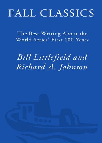 Fall Classics: The Best Writing About the World Series' First 100 Years