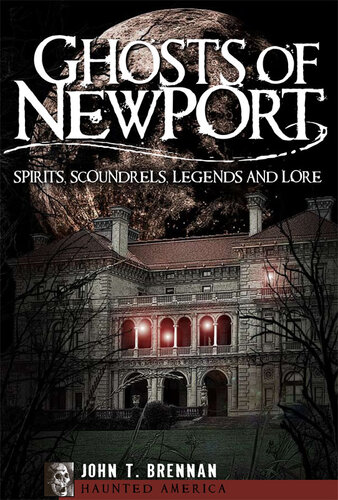 Ghosts of Newport: Spirits, Scoundrels, Legends and Lore