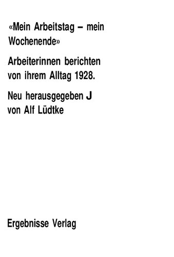 Mein Arbeitstag, mein Wochenende : Arbeiterinnen berichten von ihrem Alltag 1928