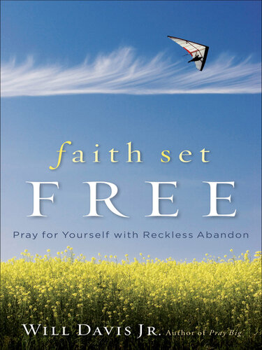 Faith Set Free: Pray for Yourself with Reckless Abandon