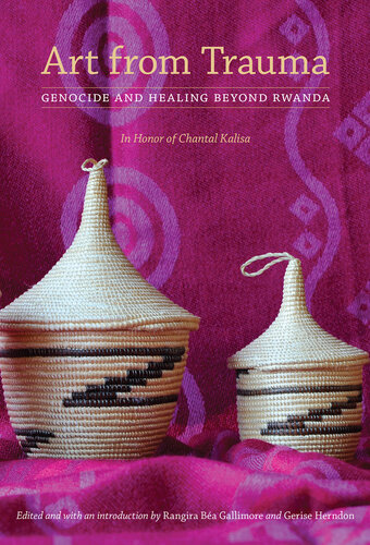 Art from Trauma: Genocide and Healing beyond Rwanda