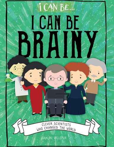 I Can Be Brainy: Clever Scientists Who Changed the World