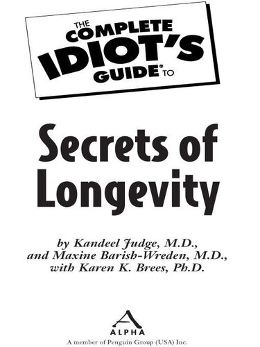 The Complete Idiot's Guide to the Secrets of Longevity: Discover the Keys to a Long and Happy Life