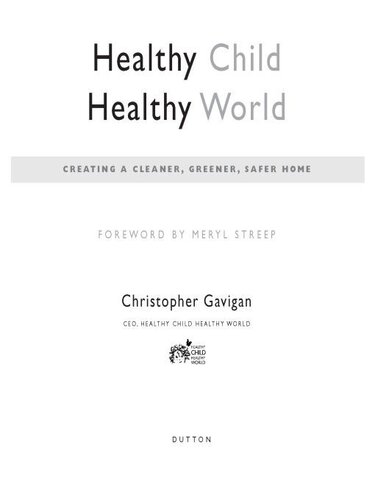 Healthy Child Healthy World: Creating a Cleaner, Greener, Safer Home