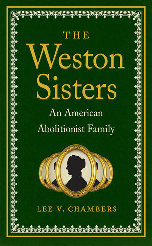 The Weston Sisters: An American Abolitionist Family