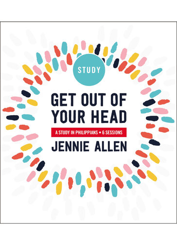 Get Out of Your Head Study Guide: A Study in Philippians