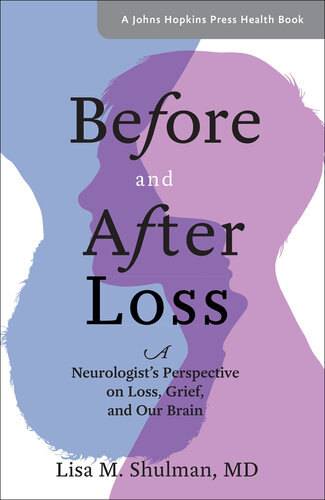 Before and After Loss: A Neurologist's Perspective on Loss, Grief, and Our Brain