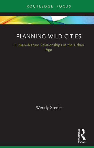 Planning Wild Cities: Human–Nature Relationships in the Urban Age