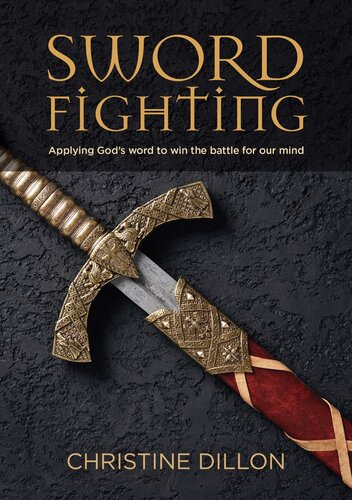 Sword Fighting: Applying God's word to win the battle for our mind