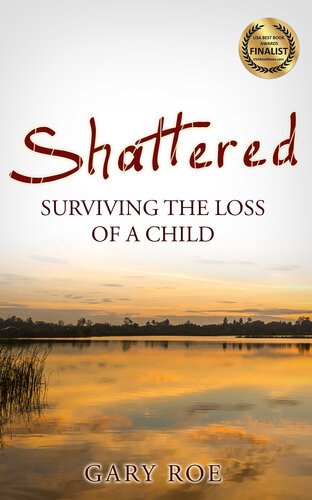 Shattered: Surviving the Loss of a Child