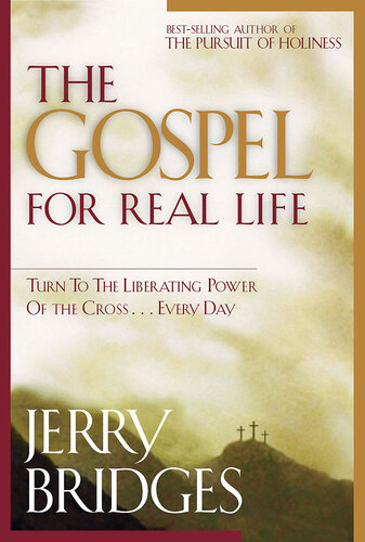 The Gospel for Real Life: Turn to the Liberating Power of the Cross...Every Day