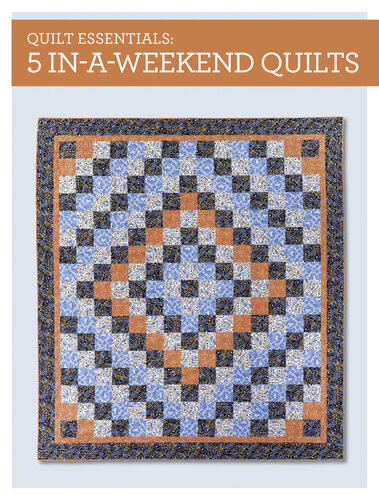 Quilt Essentials--5 In-a-Weekend Quilts