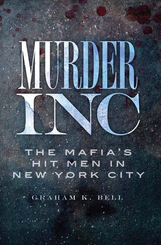 Murder, Inc.: The Mafia's Hit Men in New York City