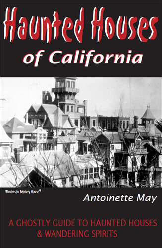 Haunted Houses of California: A Ghostly Guide to Haunted Houses and Wandering Spirits