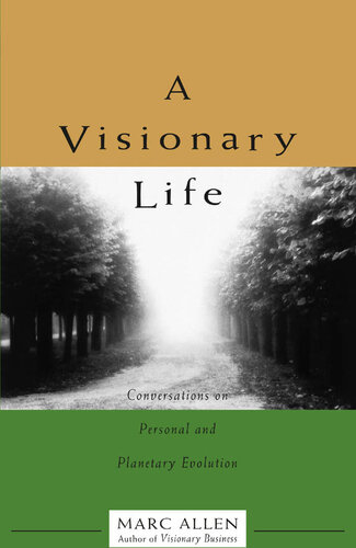A Visionary Life: Conversations on Personal and Planetary Evolution