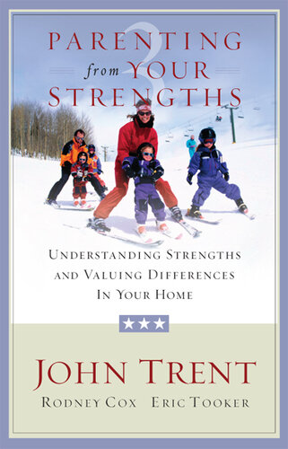 Parenting from Your Strengths: Understanding Strengths and Valuing Differences in Your Home