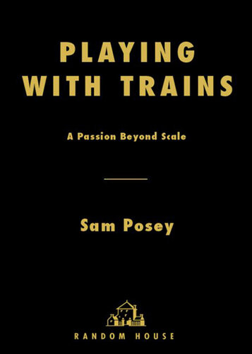 Playing with Trains: A Passion Beyond Scale