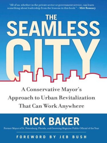 The Seamless City: A Conservative Mayor's Approach to Urban Revitalization that Can Work Anywhere