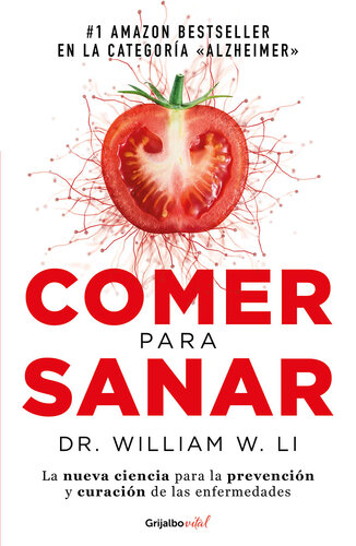 Comer para sanar: La nueva ciencia para la prevención y curación de las enfermedades