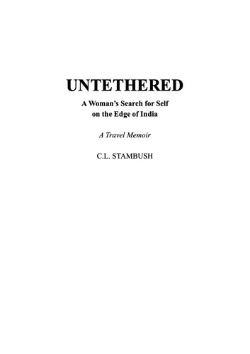 Untethered: A Woman's Search for Self on the Edge of India––A Travel Memoir