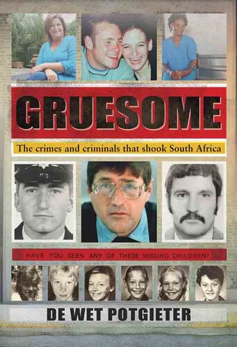 Gruesome: The Crimes and Criminals That Shook South Africa