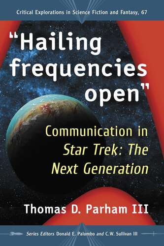 "Hailing frequencies open": Communication in Star Trek: The Next Generation: Critical Explorations in Science Fiction and Fantasy, Book 67