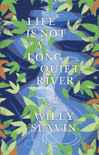 Life is Not a Long Quiet River: A Memoir
