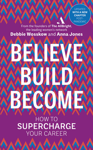 Believe. Build. Become.: How to Supercharge Your Career
