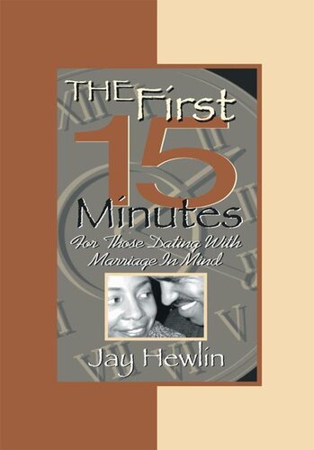 The First Fifteen Minutes: For Those Dating with Marriage in Mind