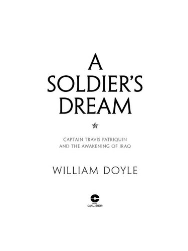 A Soldier's Dream: Captain Travis Patriquin and the Awakening of Iraq