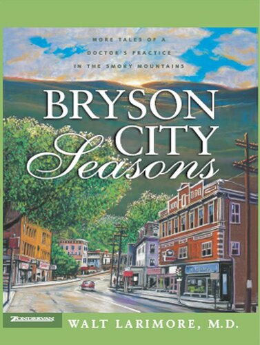 Bryson City Seasons: More Tales of a Doctors Practice in the Smoky Mountains
