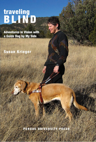 Traveling Blind: Adventures in Vision with a Guide Dog by My Side