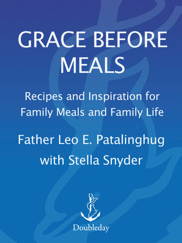 Grace Before Meals: Recipes and Inspiration for Family Meals and Family Life